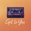 La Felix - Get To You (Funk LeBlanc Remix) [feat. Joshua Moriarty] - Single